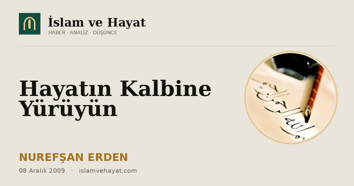 Hayatın Kalbine Yürüyün