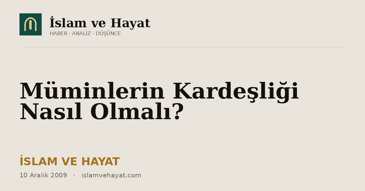 Müminlerin Kardeşliği Nasıl Olmalı?