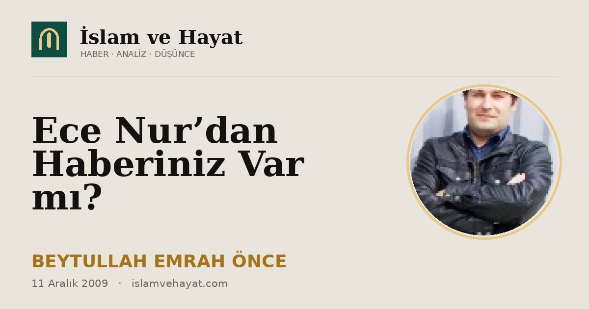 Ece Nur’dan Haberiniz Var mı?