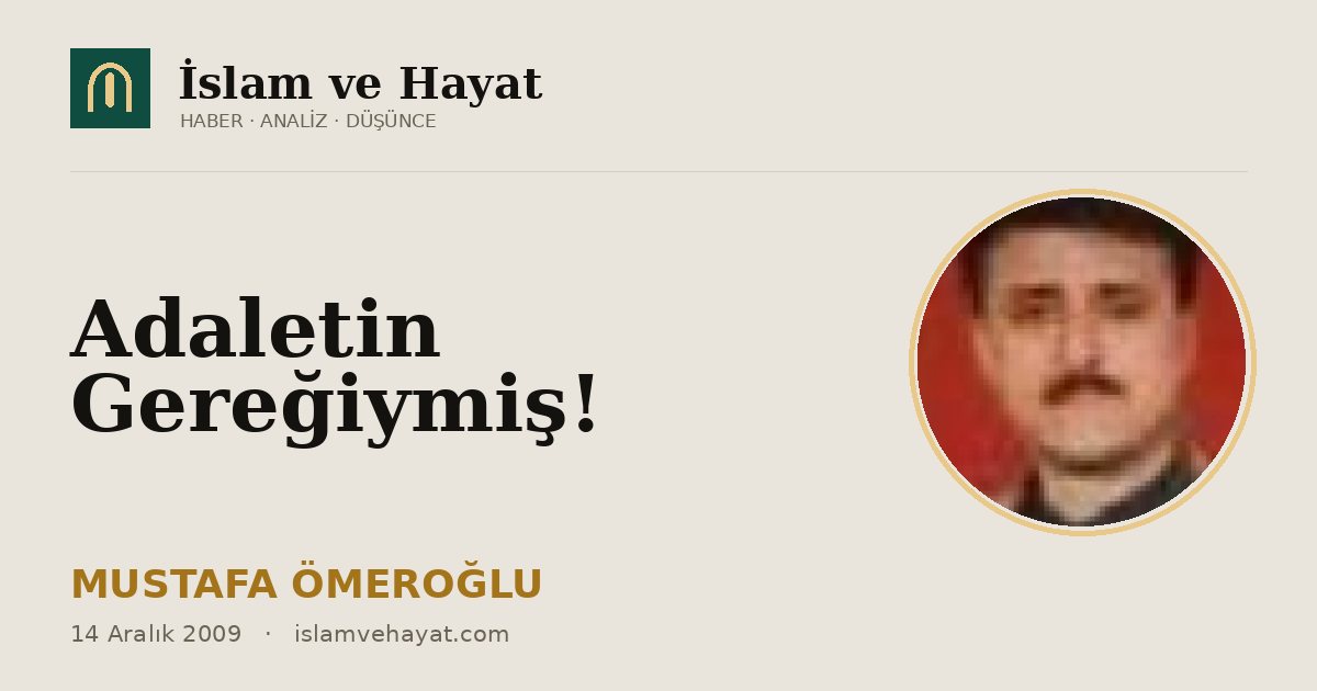 Adaletin Gereğiymiş!