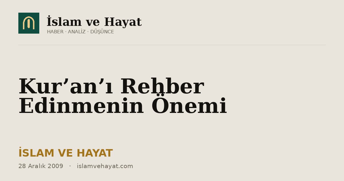 Kur’an’ı Rehber Edinmenin Önemi