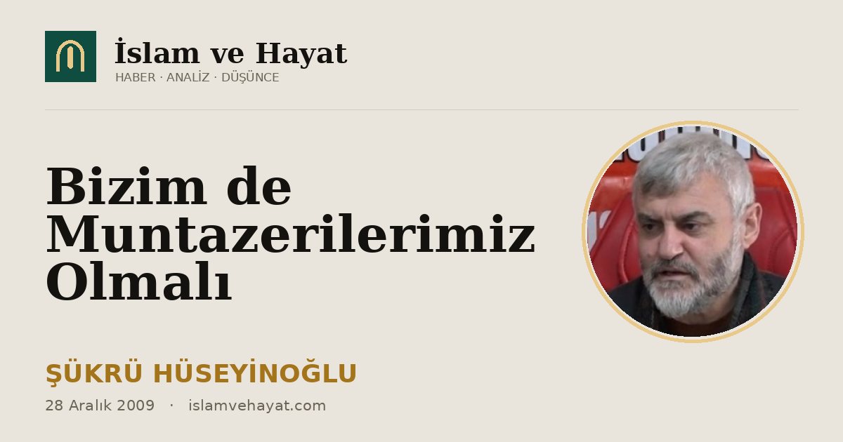 Bizim de Muntazerilerimiz Olmalı