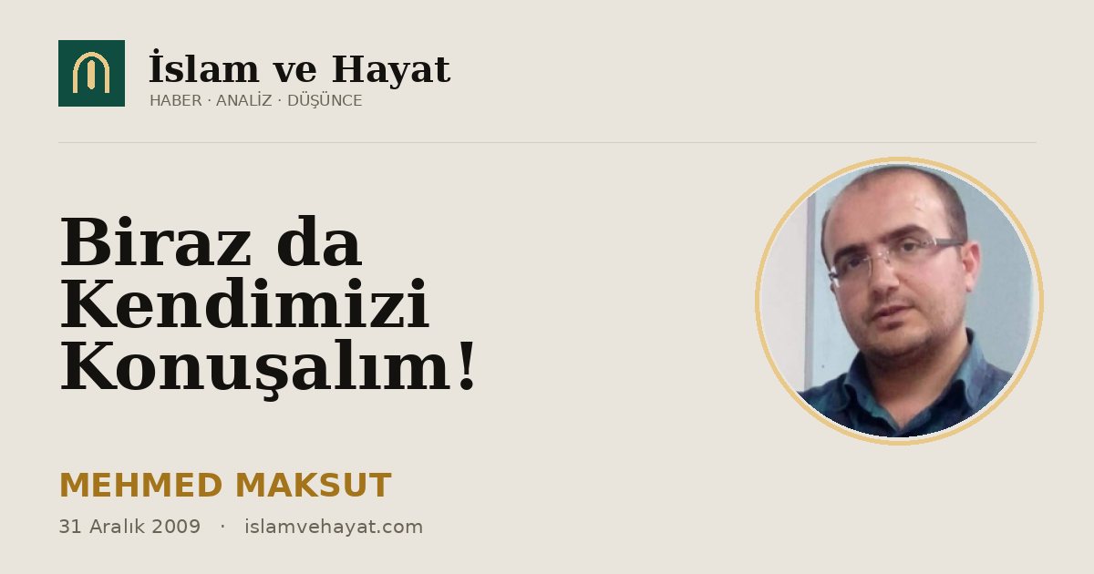 Biraz da Kendimizi Konuşalım!