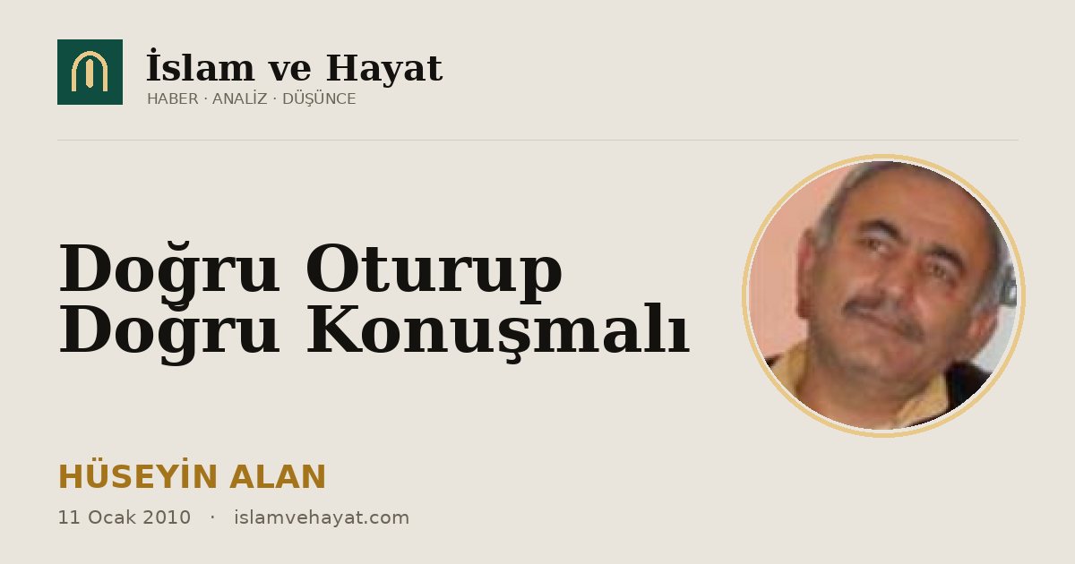 Doğru Oturup Doğru Konuşmalı