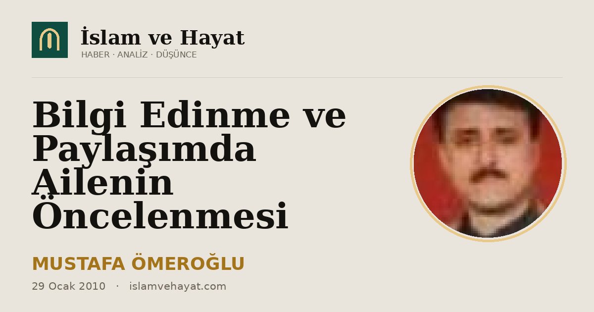 Bilgi Edinme ve Paylaşımda Ailenin Öncelenmesi