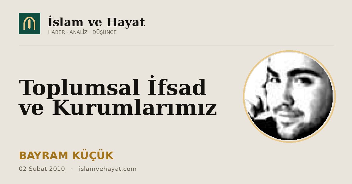 Toplumsal İfsad ve Kurumlarımız