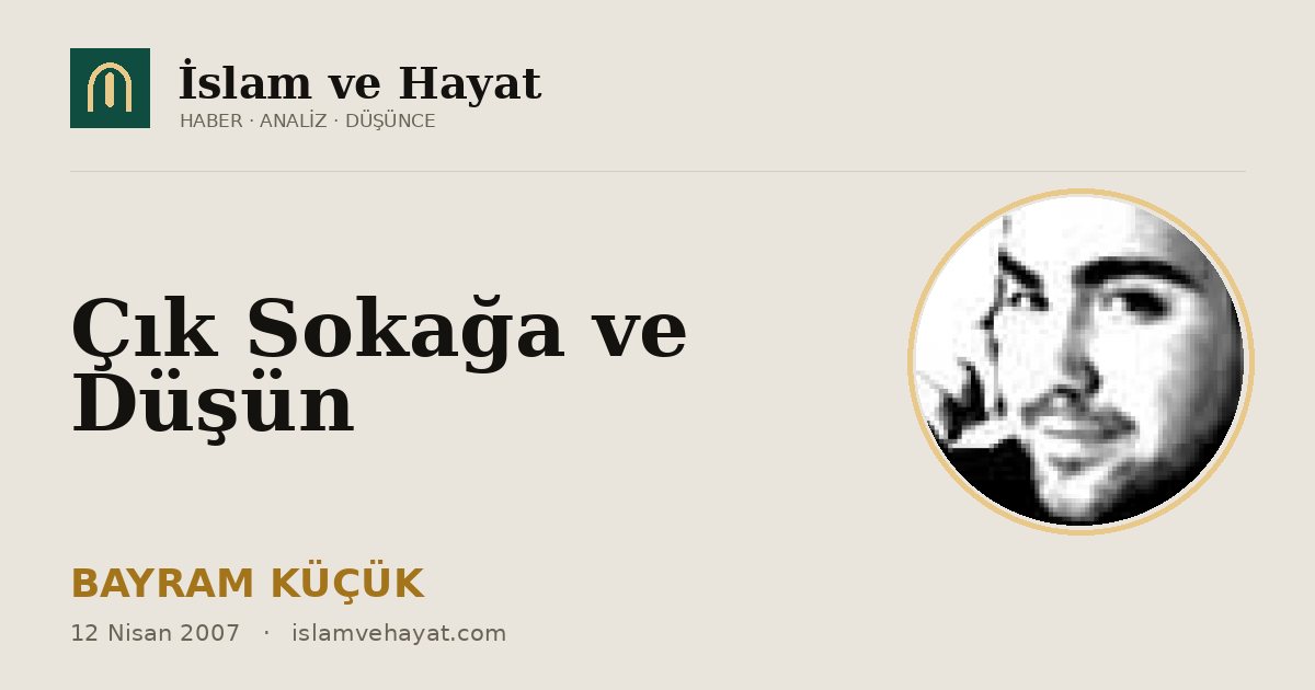 Çık Sokağa ve Düşün