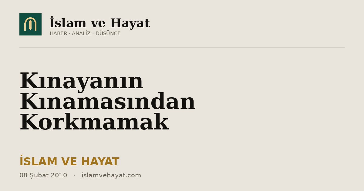 Kınayanın Kınamasından Korkmamak