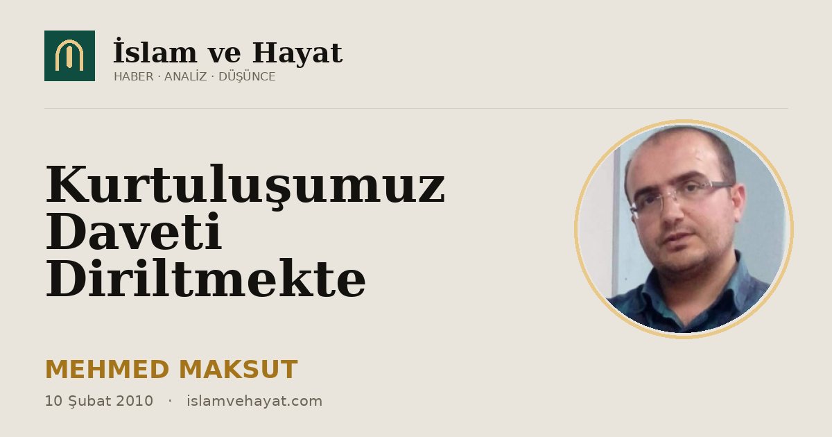 Kurtuluşumuz Daveti Diriltmekte