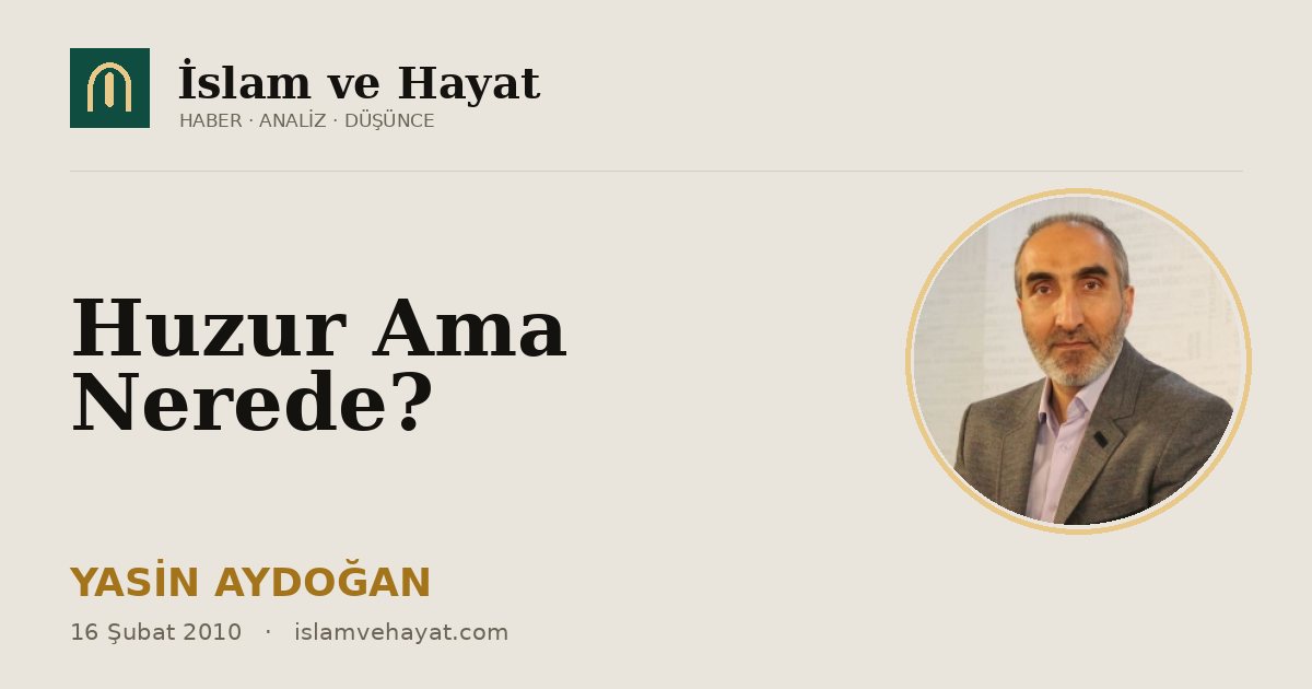 Huzur Ama Nerede?