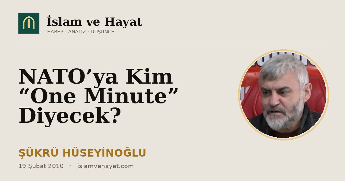 NATO’ya Kim “One Minute” Diyecek?