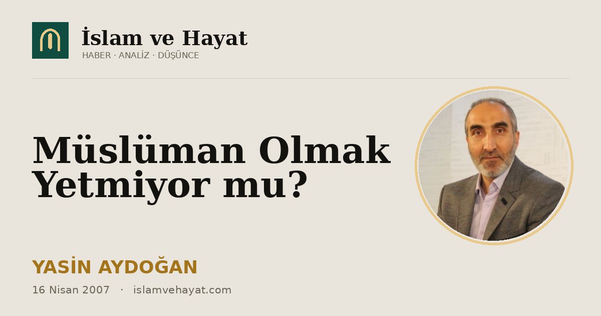 Müslüman Olmak Yetmiyor mu?