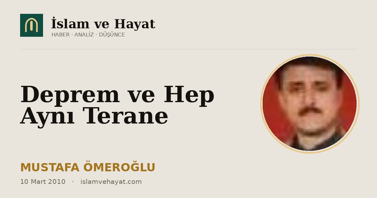 Deprem ve Hep Aynı Terane