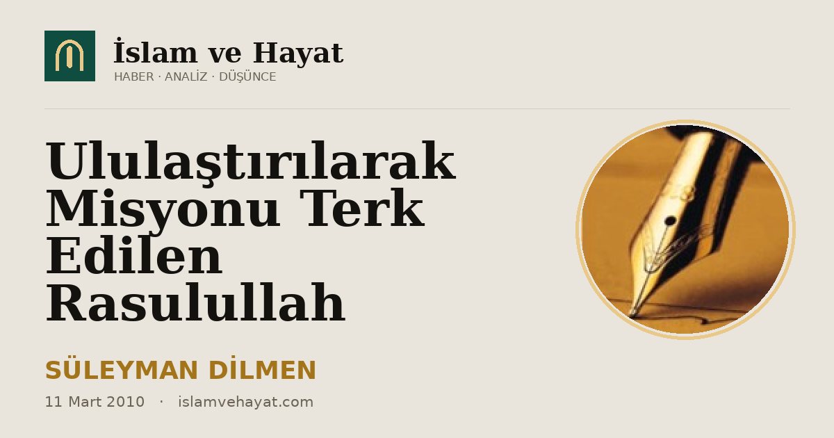 Ululaştırılarak Misyonu Terk Edilen Rasulullah