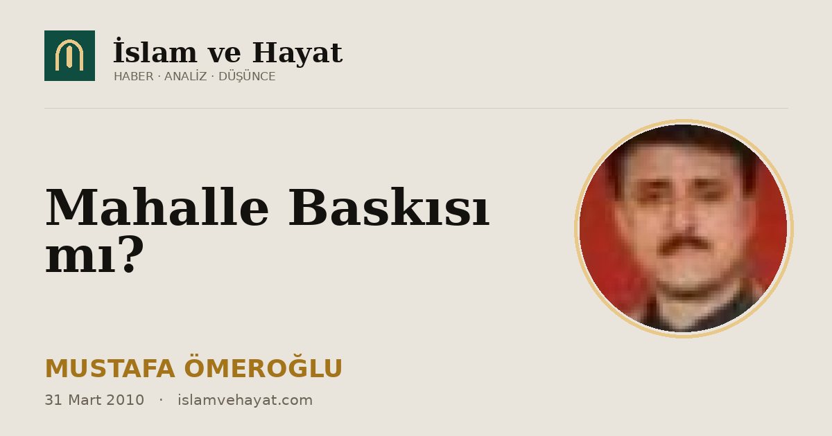 Mahalle Baskısı mı?