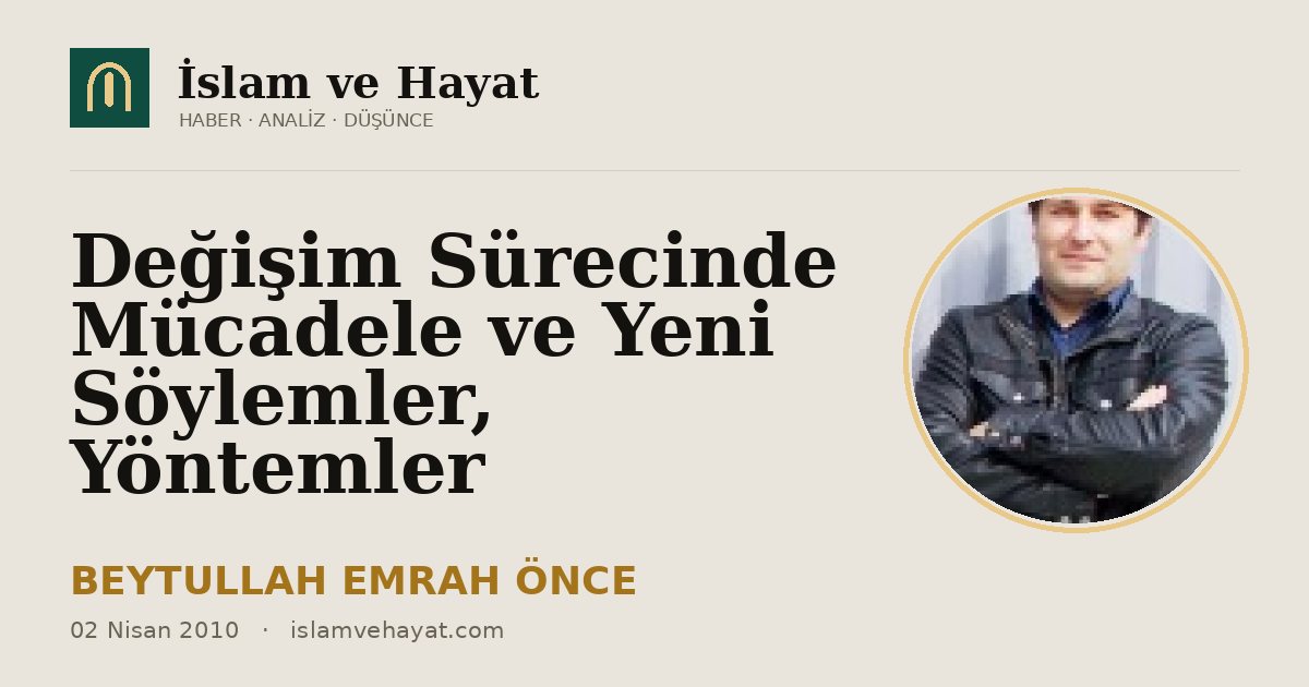 Değişim Sürecinde Mücadele ve Yeni Söylemler, Yöntemler