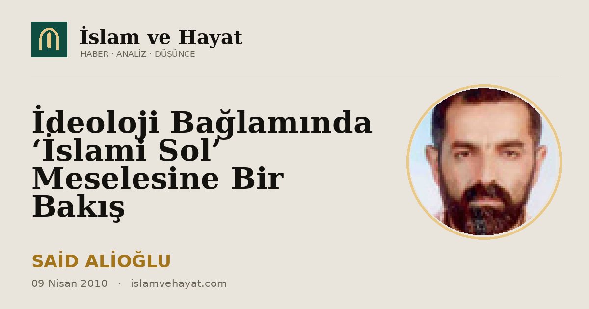 İdeoloji Bağlamında ‘İslami Sol’ Meselesine Bir Bakış