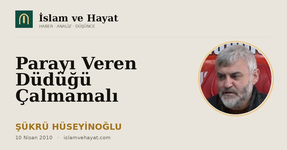 Parayı Veren Düdüğü Çalmamalı