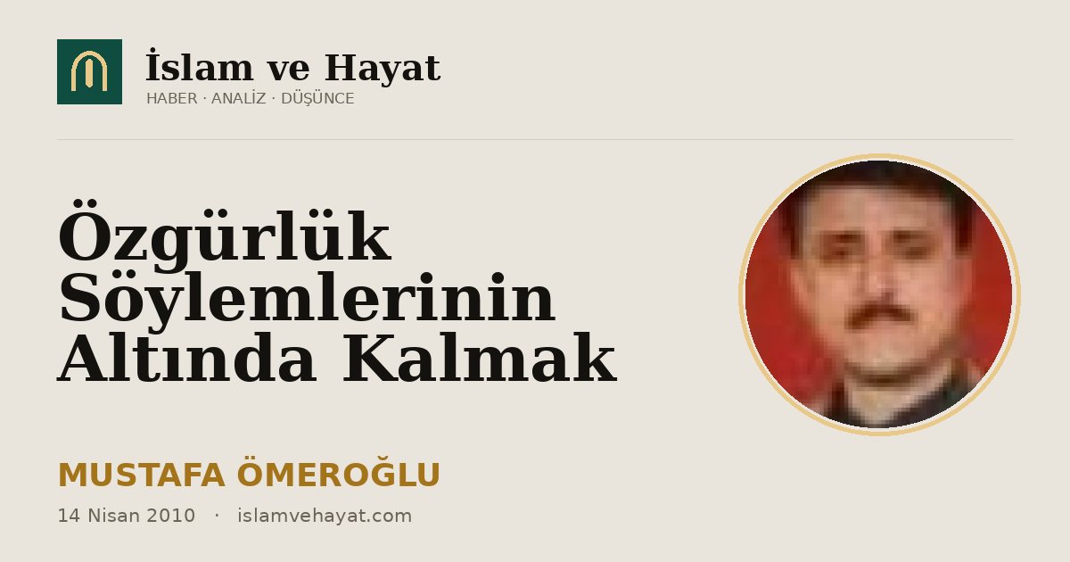 Özgürlük Söylemlerinin Altında Kalmak