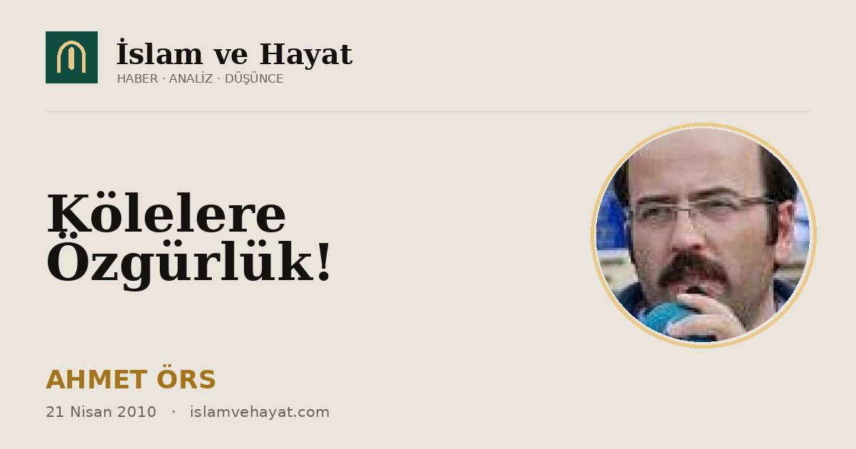 Kölelere Özgürlük!