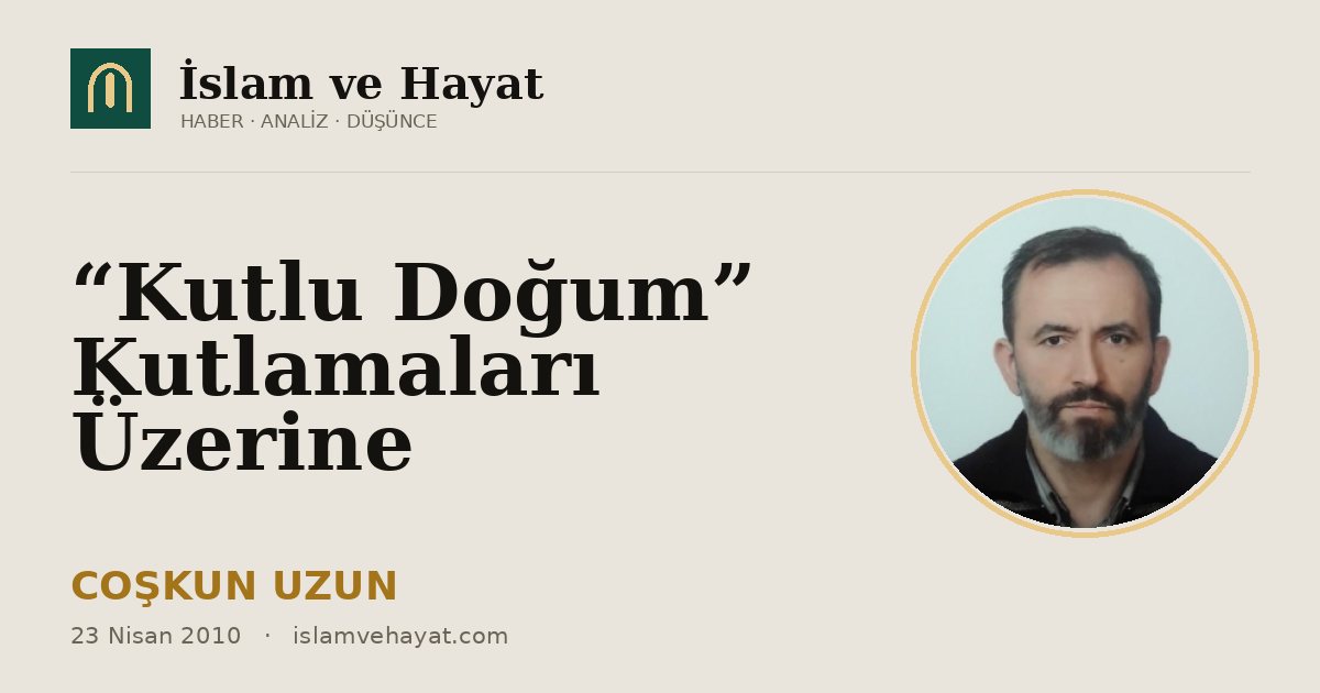 “Kutlu Doğum” Kutlamaları Üzerine