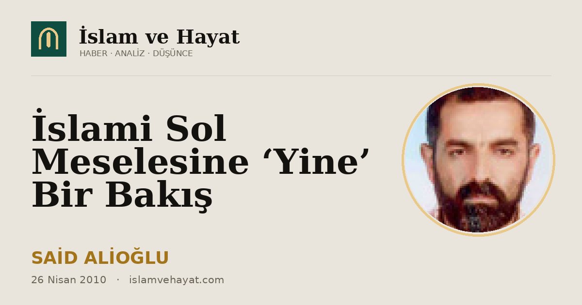 İslami Sol Meselesine ‘Yine’ Bir Bakış