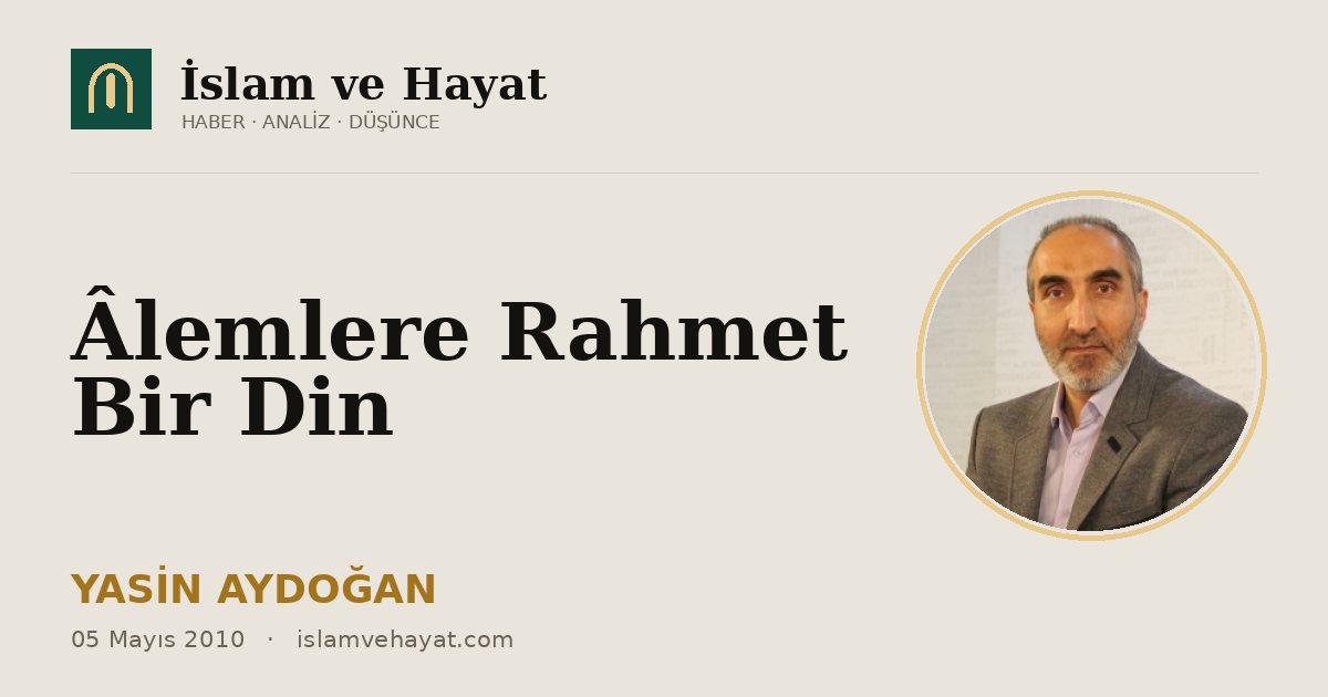 Âlemlere Rahmet Bir Din
