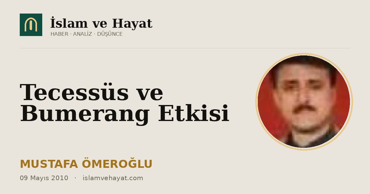 Tecessüs ve Bumerang Etkisi