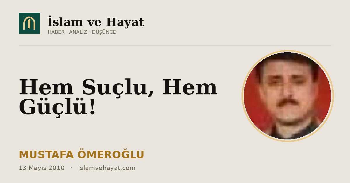 Hem Suçlu, Hem Güçlü!