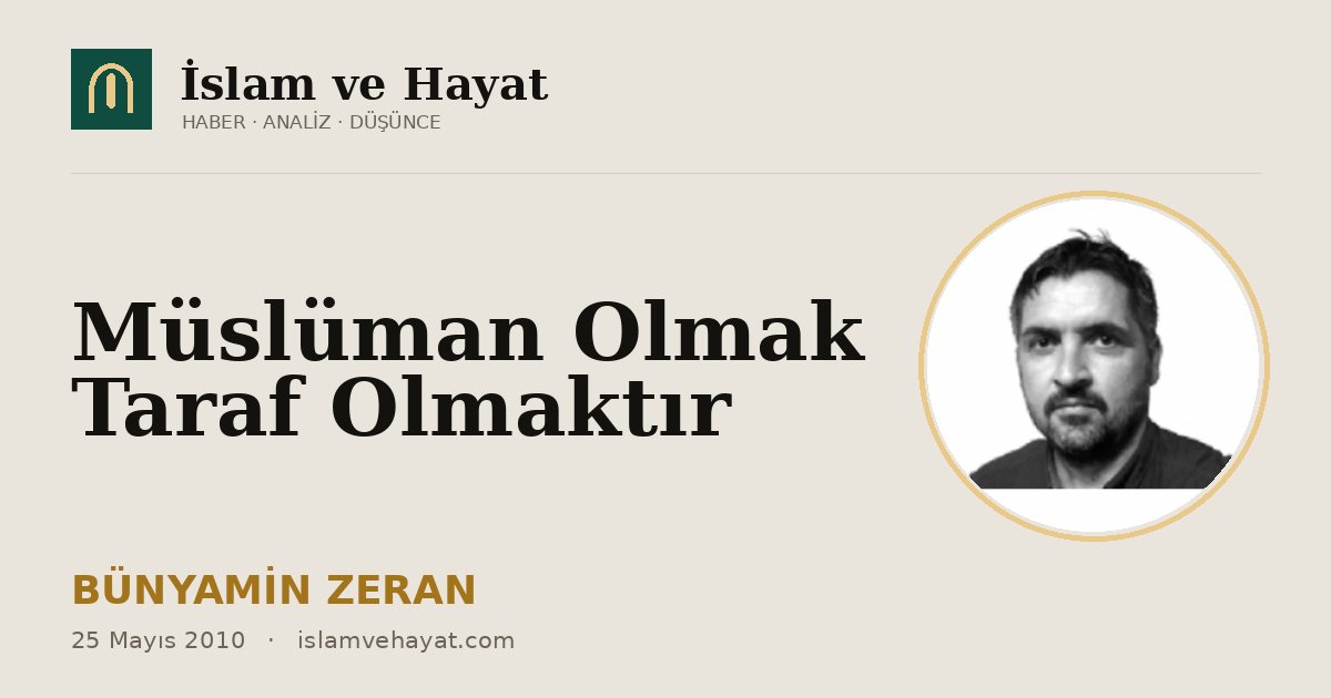 Müslüman Olmak Taraf Olmaktır