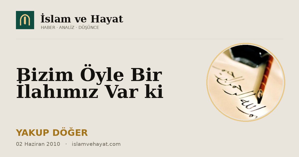 Bizim Öyle Bir İlahımız Var ki