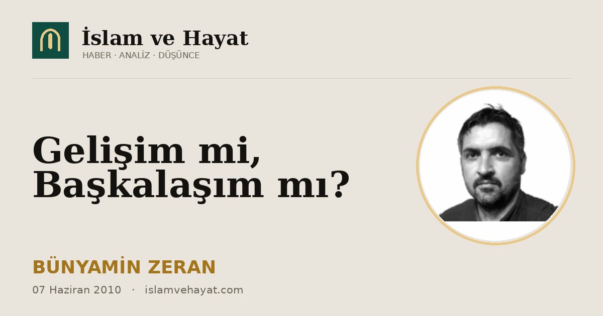 Gelişim mi, Başkalaşım mı?