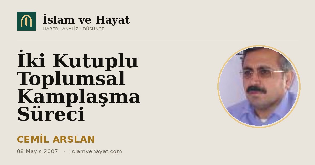 İki Kutuplu Toplumsal Kamplaşma Süreci