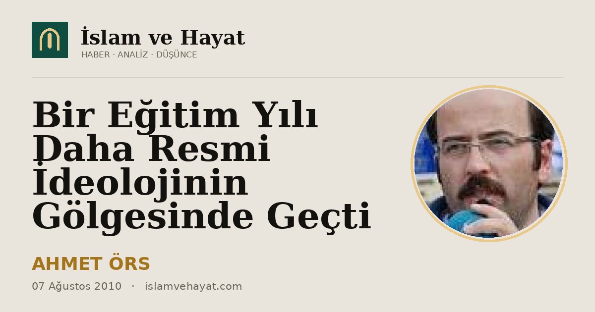 Bir Eğitim Yılı Daha Resmi İdeolojinin Gölgesinde Geçti