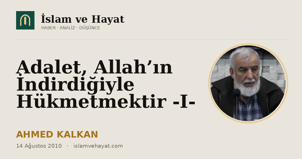 Adalet, Allah’ın İndirdiğiyle Hükmetmektir -I-