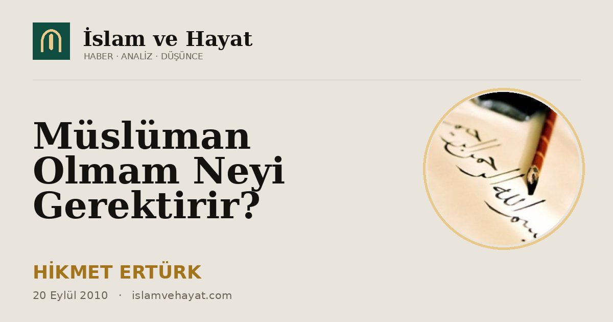 Müslüman Olmam Neyi Gerektirir?