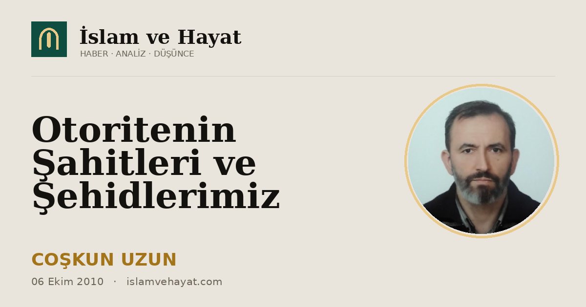 Otoritenin Şahitleri ve Şehidlerimiz