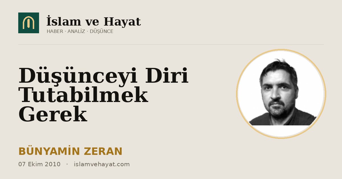 Düşünceyi Diri Tutabilmek Gerek