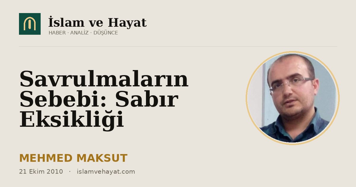 Savrulmaların Sebebi: Sabır Eksikliği