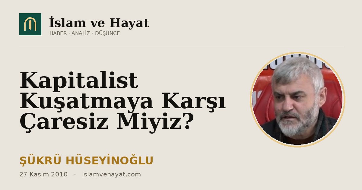 Kapitalist Kuşatmaya Karşı Çaresiz Miyiz?