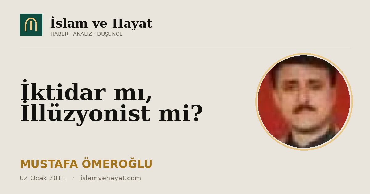 İktidar mı, İllüzyonist mi?