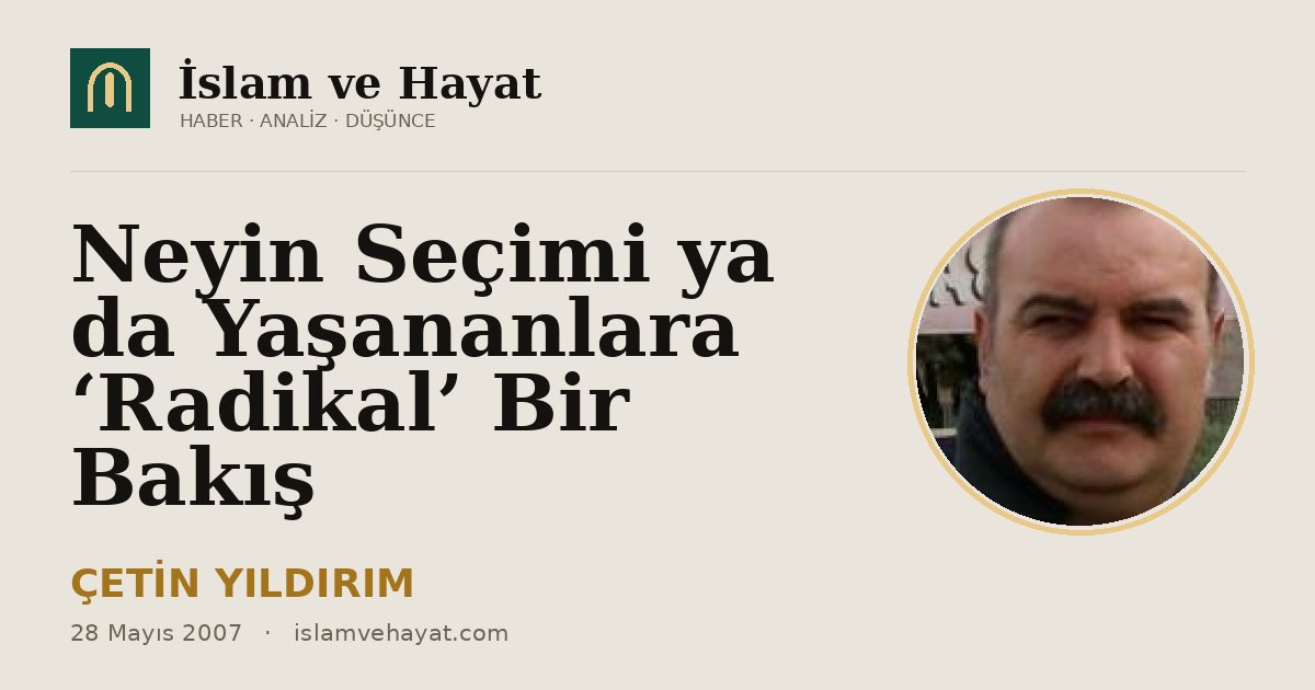 Neyin Seçimi ya da Yaşananlara ‘Radikal’ Bir Bakış