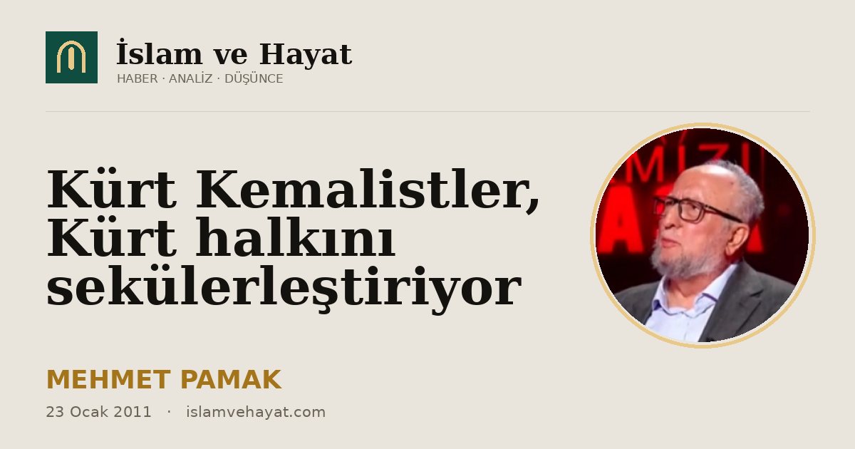 Kürt Kemalistler, Kürt halkını sekülerleştiriyor