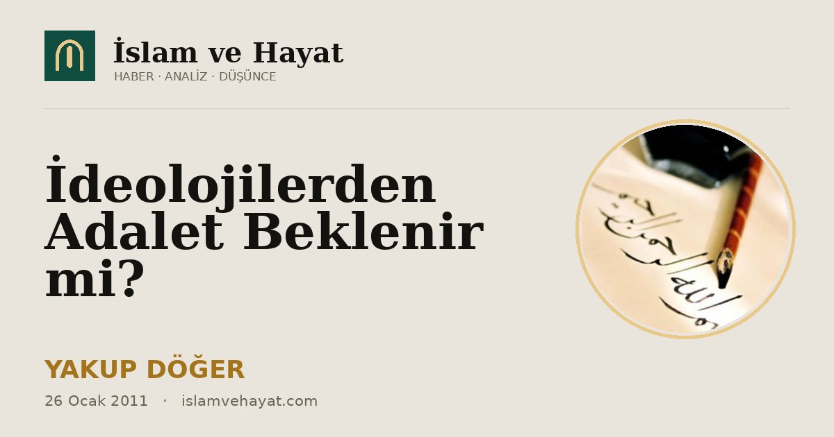 İdeolojilerden Adalet Beklenir mi?