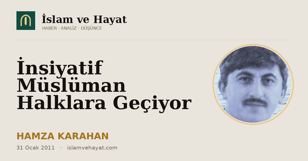 İnsiyatif Müslüman Halklara Geçiyor