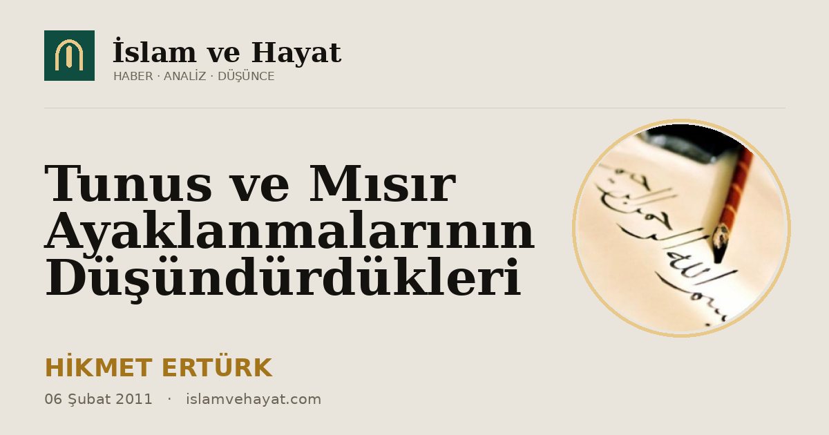 Tunus ve Mısır Ayaklanmalarının Düşündürdükleri