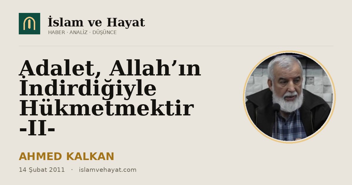 Adalet, Allah’ın İndirdiğiyle Hükmetmektir -II-