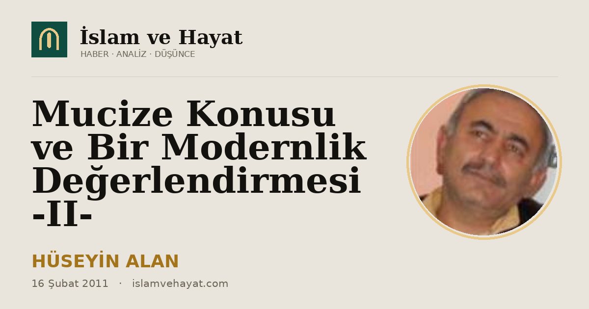 Mucize Konusu ve Bir Modernlik Değerlendirmesi -II-