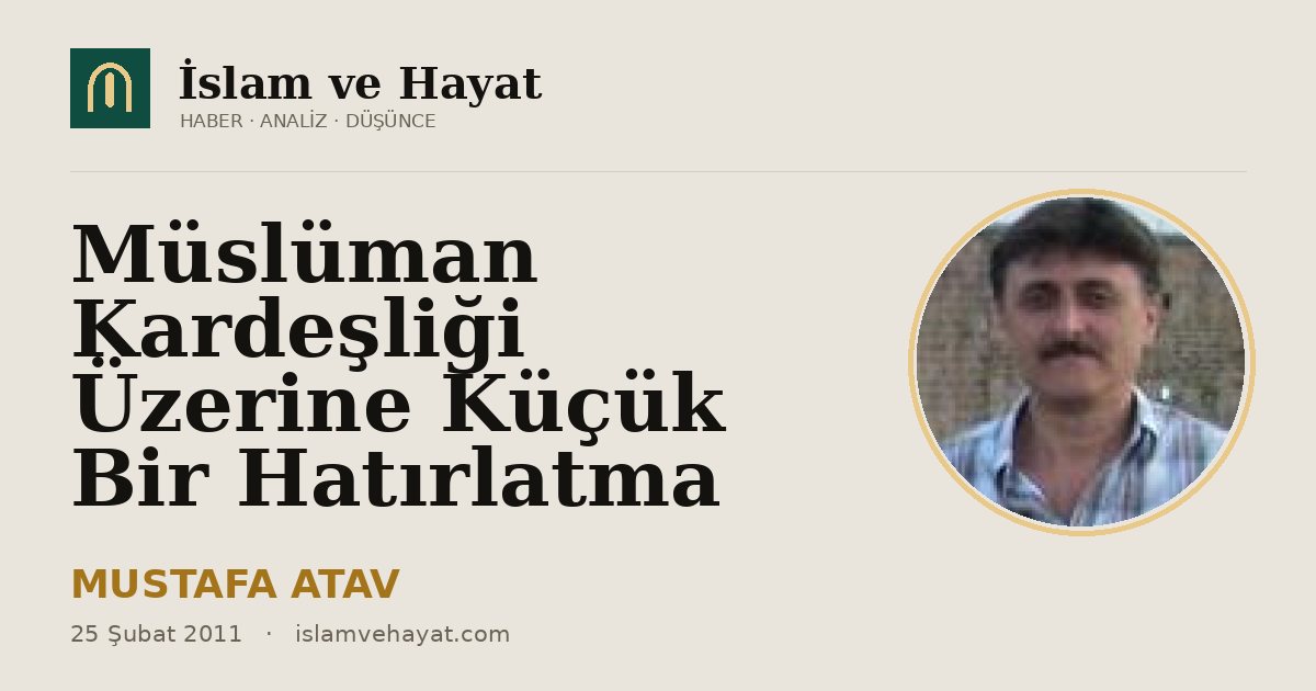 Müslüman Kardeşliği Üzerine Küçük Bir Hatırlatma