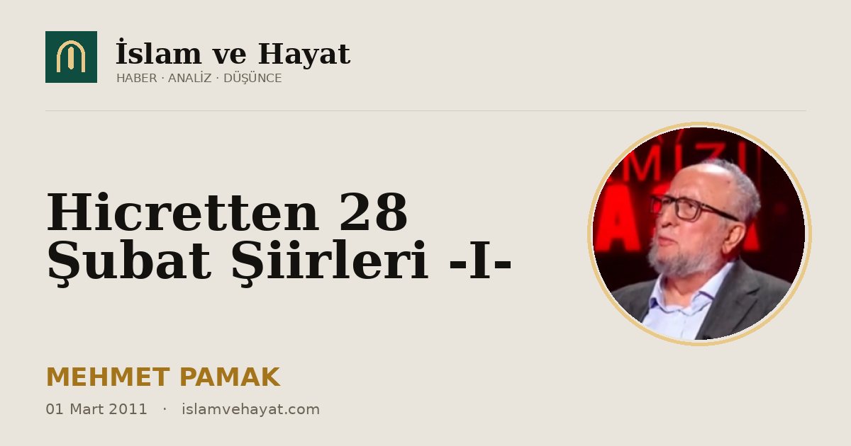 Hicretten 28 Şubat Şiirleri -I-